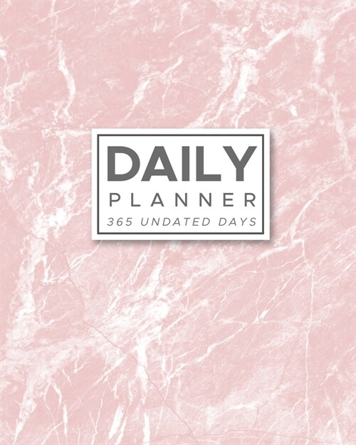 Daily Planner 365 Undated Days: Pink Marble 8x10 Hourly Agenda, water tracker, fitness log, goal tracker, habit tracker, meal planner, notes, doodle (Paperback)