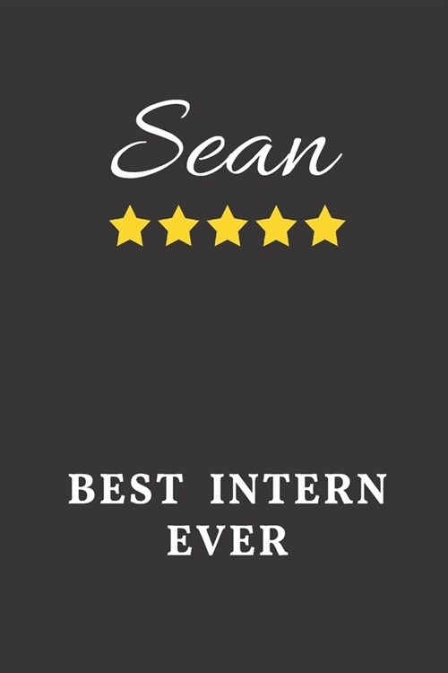 Sean Best Intern Ever: Un-dated Daily Planner Appreciation Gift for Male Intern Personalized with Name (Paperback)