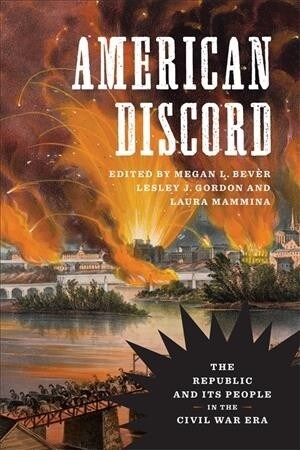 American Discord: The Republic and Its People in the Civil War Era (Hardcover)