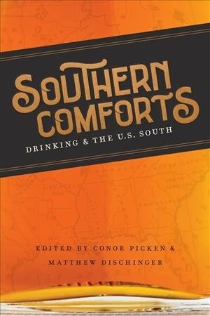 Southern Comforts: Drinking and the U.S. South (Hardcover)