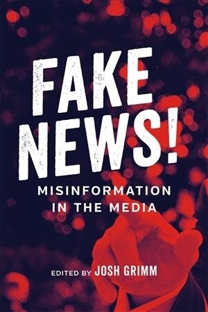 Fake News!: Misinformation in the Media (Paperback)