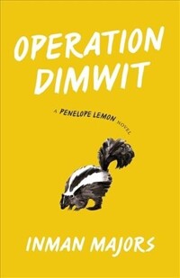 Operation dimwit : a Penelope Lemon novel 