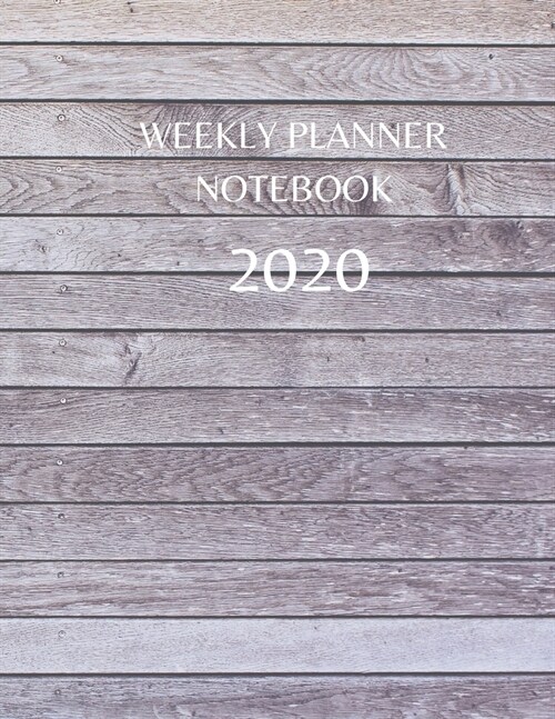 Weekly Planner Notebook: 2020 Year At A Glance Calendar and Organizer (Paperback)