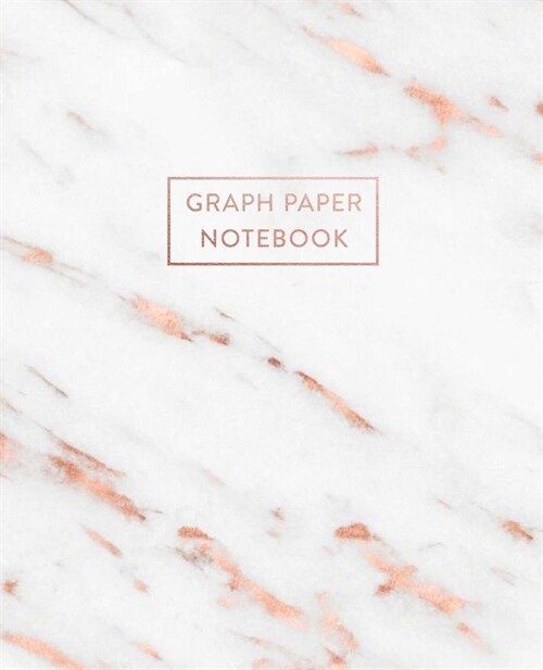 Graph Paper Notebook: White Grey Marble and Rose Gold - 7.5 x 9.25 - 5 x 5 Squares per inch - 100 Quad Ruled Pages - Cute Graph Paper Compos (Paperback)