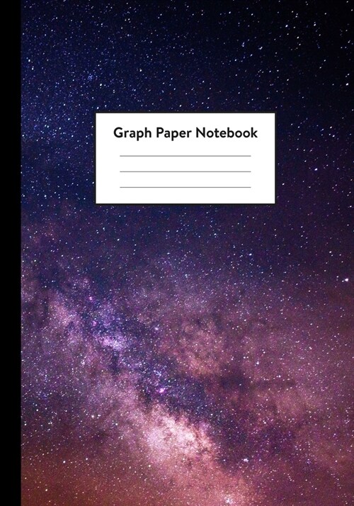 Graph Paper Notebook: 5 x 5 squares per inch, Quad Ruled - 7 x 10 - Milky Way Galaxy in Space - Math and Science Composition Notebook for fo (Paperback)