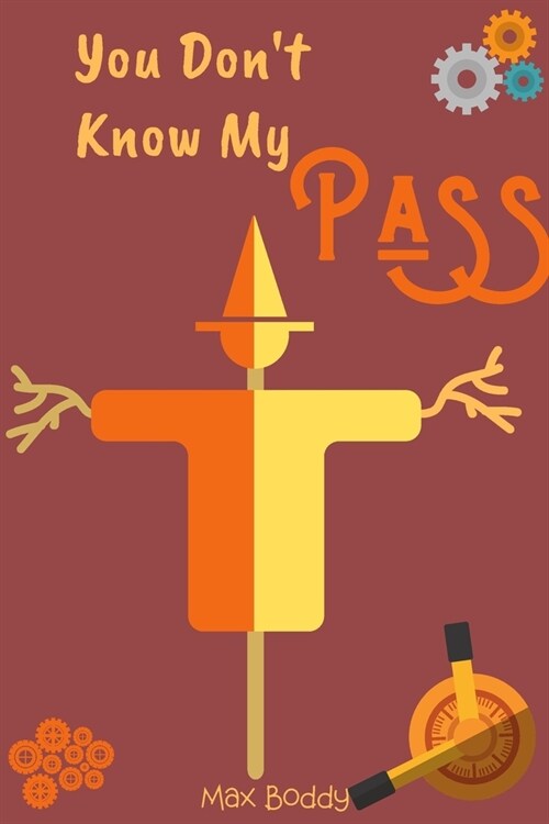 You Dont Know My pass: A Premium Journal And Logbook To Protect and Organizer for All Your Passwords and Shit 2FA (Modern Password Keeper, Va (Paperback)