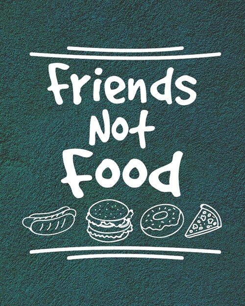 Friends Not Food: Vegan Lovers Gift (Undated Planner for Vegetarians) (Paperback)