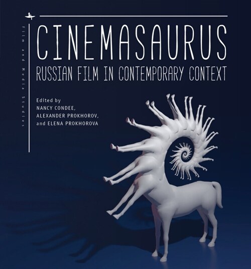 Cinemasaurus: Russian Film in Contemporary Context (Hardcover)