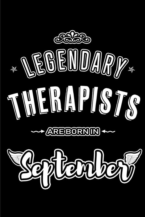 Legendary Therapists are born in September: Blank Lined Therapist Journal Notebooks Diary as Appreciation, Birthday, Welcome, Farewell, Thank You, Chr (Paperback)