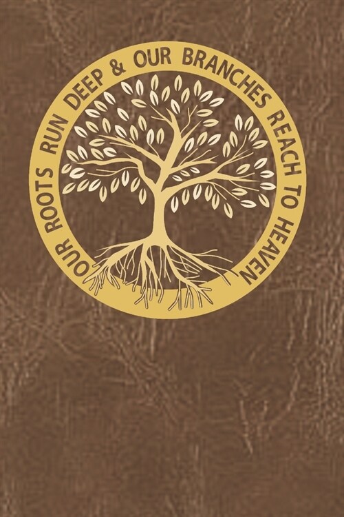 Our Roots Run Deep: 200 lined pages (6x9 inches) Journal (Paperback)