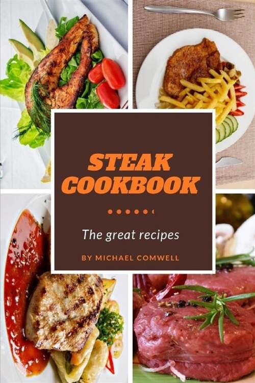 Steak Cookbook: The Great Recipes (Paperback)