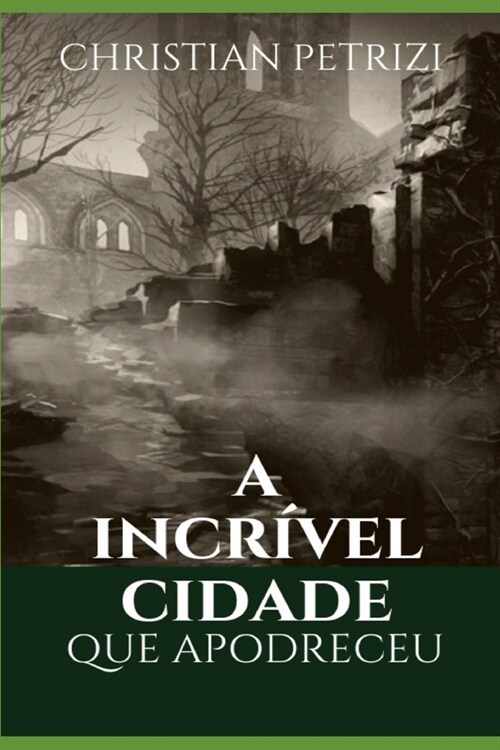 A Incr?el Cidade Que Apodreceu (Paperback)