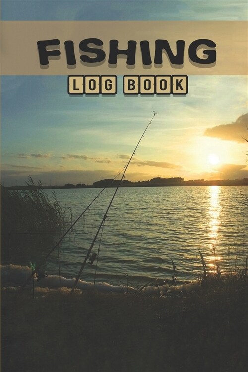 Fishing Log Book: Fight Caught Fishermans Fishing Trip Journal 130 Pages 6x9 (Paperback)
