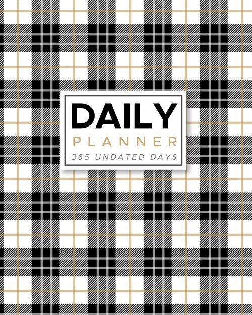 Daily Planner 365 Undated Days: Black & White Plaid 8x10 Hourly Agenda, water tracker, fitness log, goal tracker, habit tracker, meal planner, notes (Paperback)