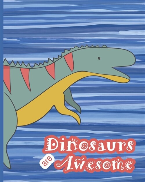 Dinosaurs Are Awesome: Primary Story Journal Allosaurus School Exercise Notebook With Dotted Midline (Paperback)