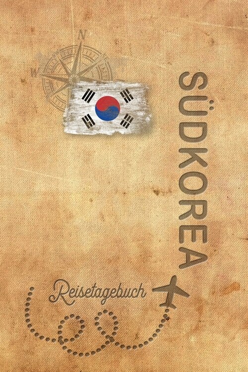 Reisetagebuch S?korea: Urlaubstagebuch f? Reisen nach S?korea.Reise Logbuch f? 40 Reisetage f? Reiseerinnerungen der sch?sten Sehensw?d (Paperback)