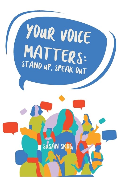 Your Voice Matters: Stand Up, Speak Out (Paperback)