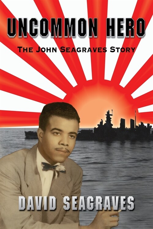 Uncommon Hero: The John Seagraves Story (Paperback)