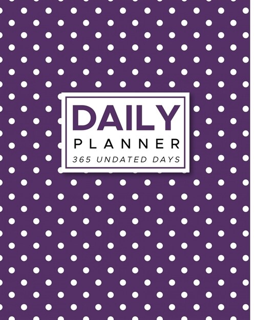 Daily Planner 365 Undated Days: 8x10 Hourly Agenda, water tracker, fitness log, goal tracker, habit tracker, meal planner, notes, doodles (Paperback)