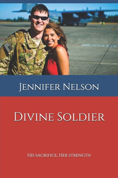 Divine Soldier: His Sacrifice, Her Strength (Paperback)