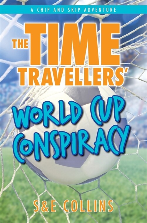 The Time Travellers World Cup Conspiracy (Paperback)