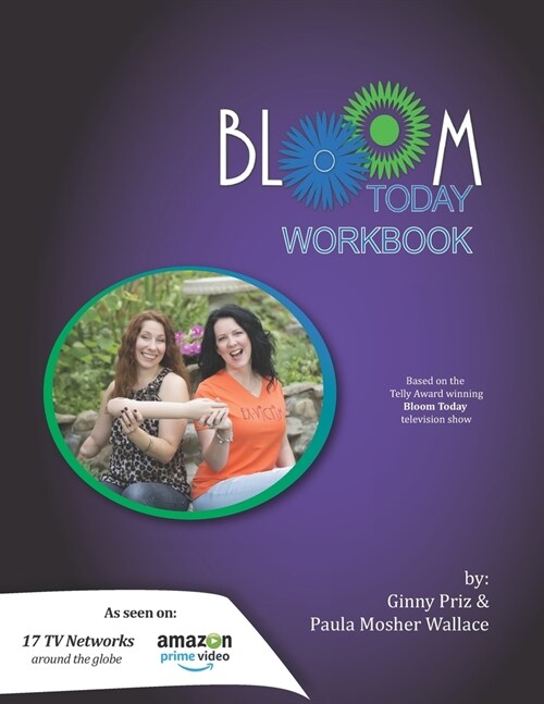 Bloom Today Workbook: Use the Fertilizer of Your Past to Bloom Today (Paperback)