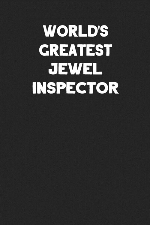 Worlds Greatest Jewel Inspector: Blank Lined Jewelry Maker Notebook Journal (Paperback)