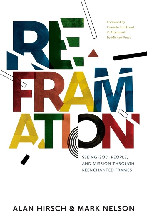 Reframation: Seeing God, People, and Mission Through Reenchanted Frames (Paperback)