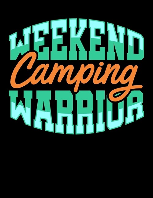 Weekend Camping Warrior: Dot Grid Notebook, Dotted Journal Pages For Notes, Bullet Planner Or Organizer For Camping Lovers, Campfire Enthusiast (Paperback)