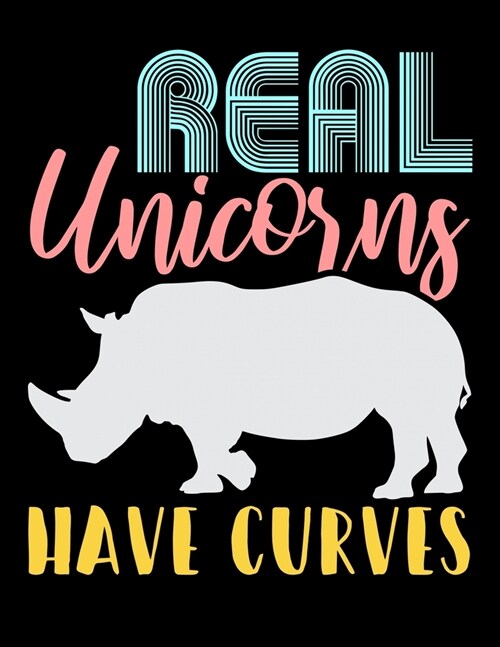 Real Unicorns Have Curves: Dot Grid Notebook, Dotted Journal Pages For Notes, Bullet Planner Or Organizer For Unicorn Lovers, Horse Girls And Fan (Paperback)