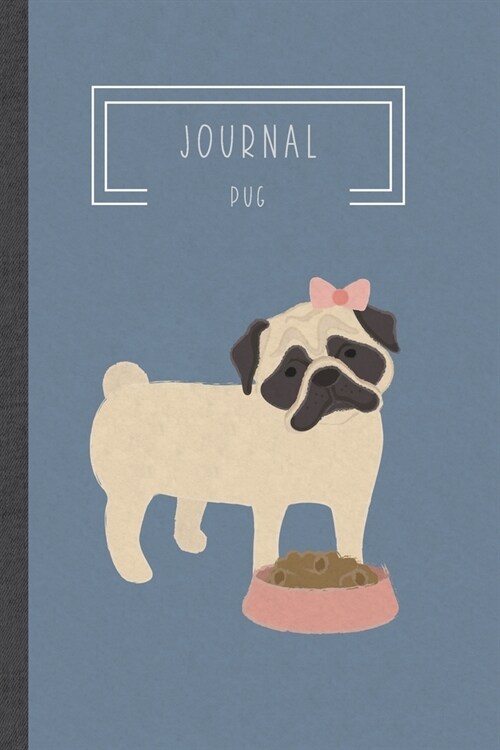 Journal - Pug: Lined Ruled and Blank Notebook - Cute Puppy (Paperback)