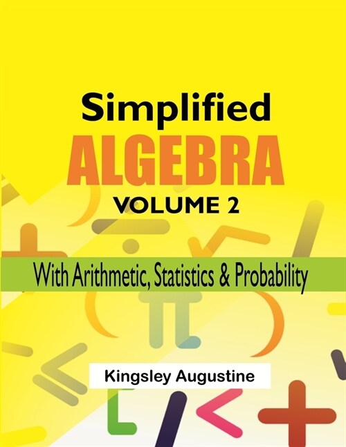 Simplified Algebra (Volume 2): With Arithmetic, Statistics and Probability (Paperback)