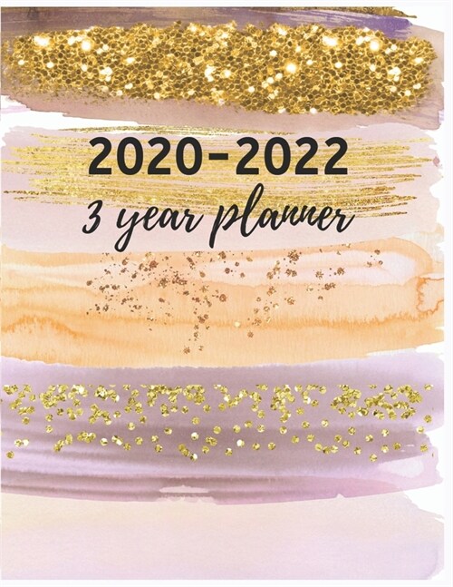 3 Year Planner 2020-2022: Hand Painted Brush 3 Year Planner - 2020-2022 3 Year Monthly Planner 8.5 x 11 - Planners - Planner 2020-2022 - Planner (Paperback)