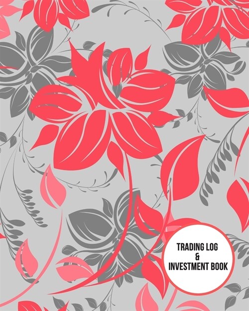 Trading Log and Investment Book: Day Trading Log- Stock Trading Activities -Trade Notebook- Traders Dairy For traders of stocks, options, Futures, For (Paperback)