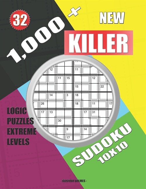 1,000 + New sudoku killer 10x10: Logic puzzles extreme levels (Paperback)