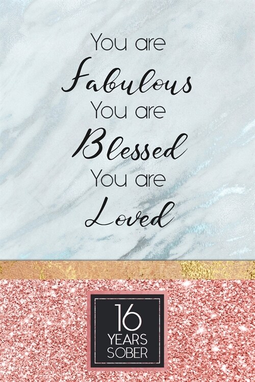16 Years Sober: Lined Journal / Notebook / Diary - 16th Year of Sobriety - Elegant and Practical Alternative to a Card - Sobriety Gift (Paperback)