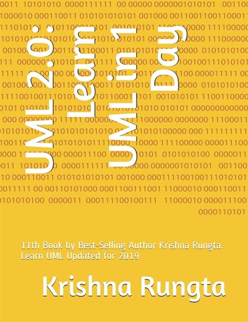 UML 2.0: Learn UML in 1 Day: 11th Book by Best-Selling Author Krishna Rungta. Learn UML Updated for 2019 (Paperback)