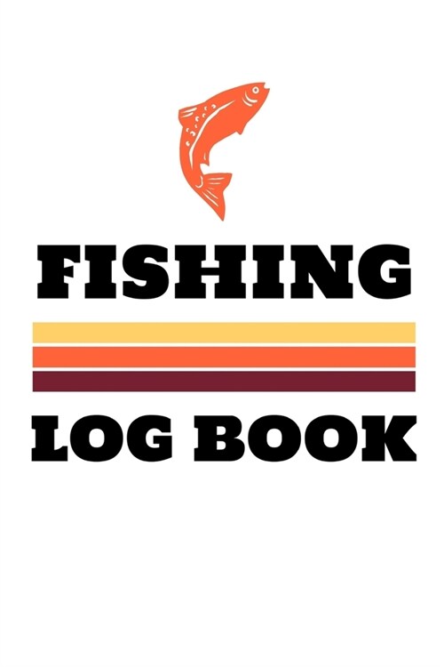 Fishing Log Book: Fishing Log Notebook to record vital info on up to 800 catches (Paperback)