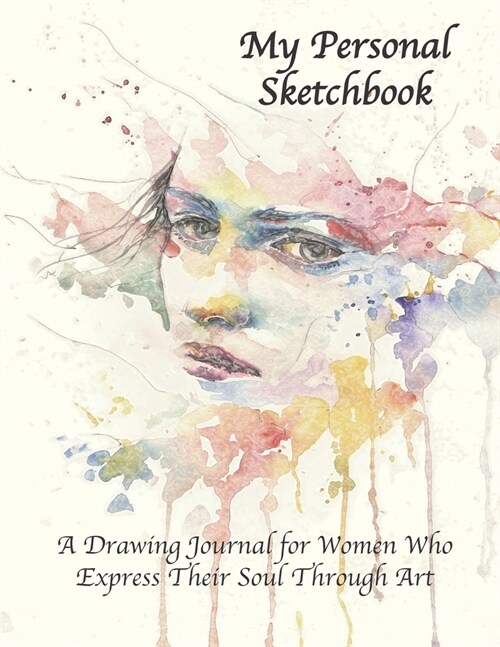 My Personal Sketchbook: A Drawing Journal for Women Who Express Their Soul Through Art: Extra Large Portfolio Sketch Pad 8.5 x 11 inches 110 P (Paperback)