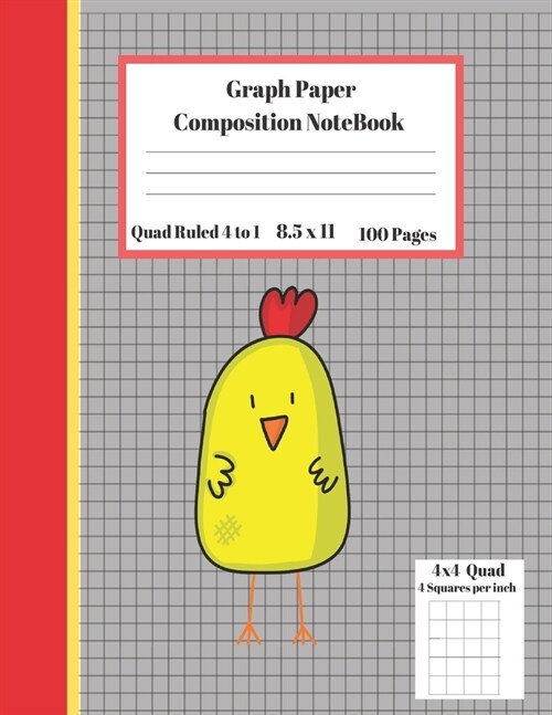 Graph Composition Notebook 4 Squares per inch 4x4 Quad Ruled 4 to 1 / 8.5 x 11 100 Sheets: Cute Funny Chicken Style Gift Notepad / Grid Squared Paper (Paperback)