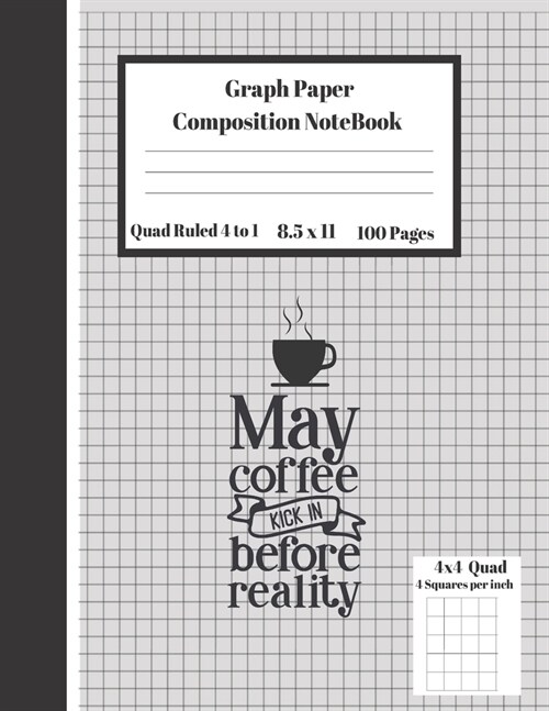 Graph Composition Notebook 4 Squares per inch 4x4 Quad Ruled 4 to 1 / 8.5 x 11 100 Sheets: Cute Coffee Maker Creamer Gift Notepad /Grid Squared Paper (Paperback)