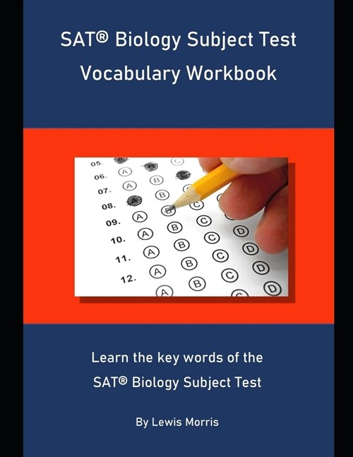 SAT Biology Subject Test Vocabulary Workbook: Learn the key words of the SAT Biology Subject Test (Paperback)