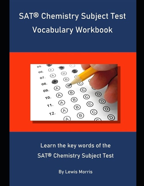 SAT Chemistry Subject Test Vocabulary Workbook: Learn the key words of the SAT Chemistry Subject Test (Paperback)