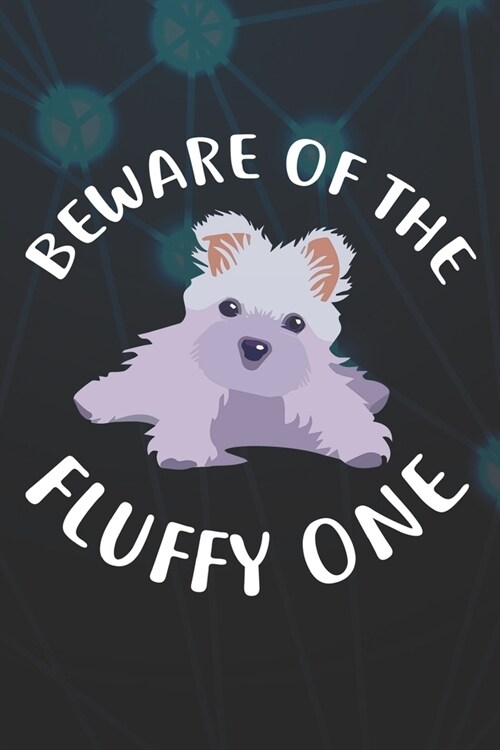 Beware Of The Fluffy One Notebook Journal: 110 Blank Lined Papers - 6x9 Personalized Customized Notebook Journal Gift For Maltese Puppy Dog Owners and (Paperback)