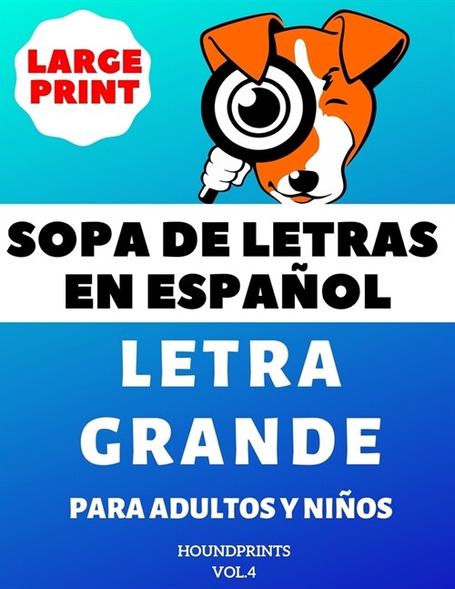 Sopa De Letras En Espa?l Letra Grande Para Adultos y Ni?s (VOL.4): Large Print Spanish Word Search Puzzle For Adults and Kids (Paperback)