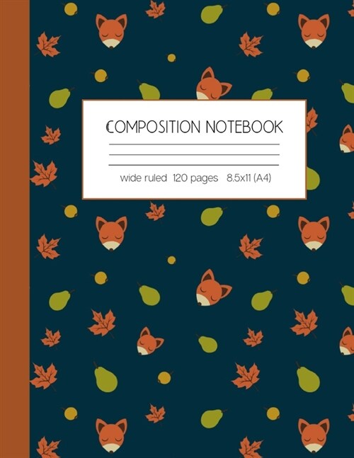 Composition notebook wide ruled 120 pages 8.5x11 (A4): lined paper journal for writing and taking notes - autumn fall notepad - cute foxes chilling ou (Paperback)