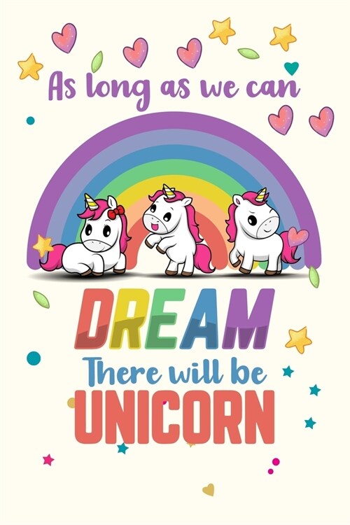 As Long as we can Dream There will be Unicorn: Unicorn comic book for kids 6-8 under $7, Unicorn comic book for kids, This is Unicorn comic book sketc (Paperback)