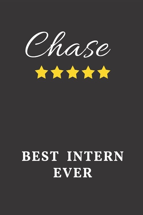 Chase Best Intern Ever: Un-dated Daily Planner Appreciation Gift for Male Intern Personalized with Name (Paperback)