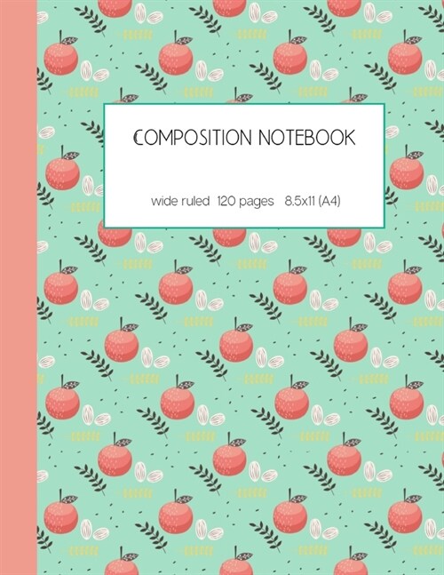 Composition notebook wide ruled 120 pages 8.5x11 (A4): lined paper journal for writing and taking notes - autumn fall notepad - cute looking apples pa (Paperback)