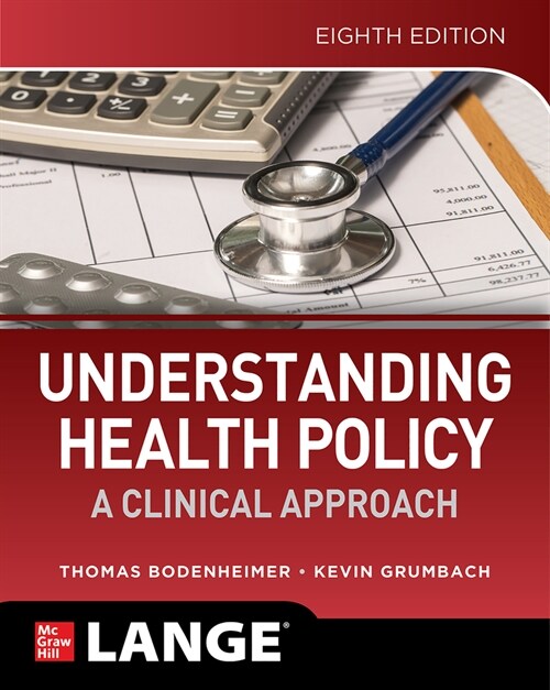 Understanding Health Policy: A Clinical Approach, Eighth Edition (Paperback, 8)